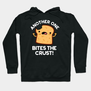 Another One Bites The Crust Cute Bread Pun Hoodie